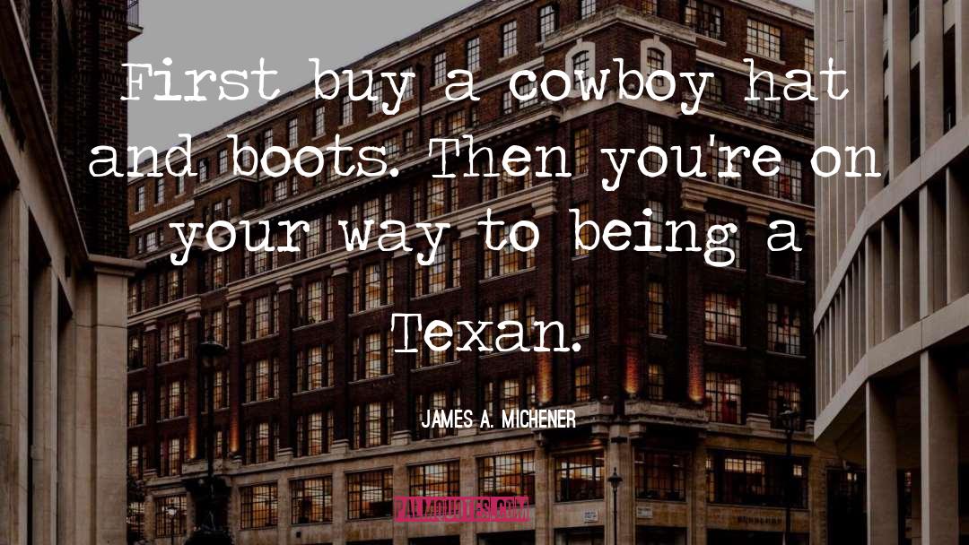 Cowboy Hat quotes by James A. Michener