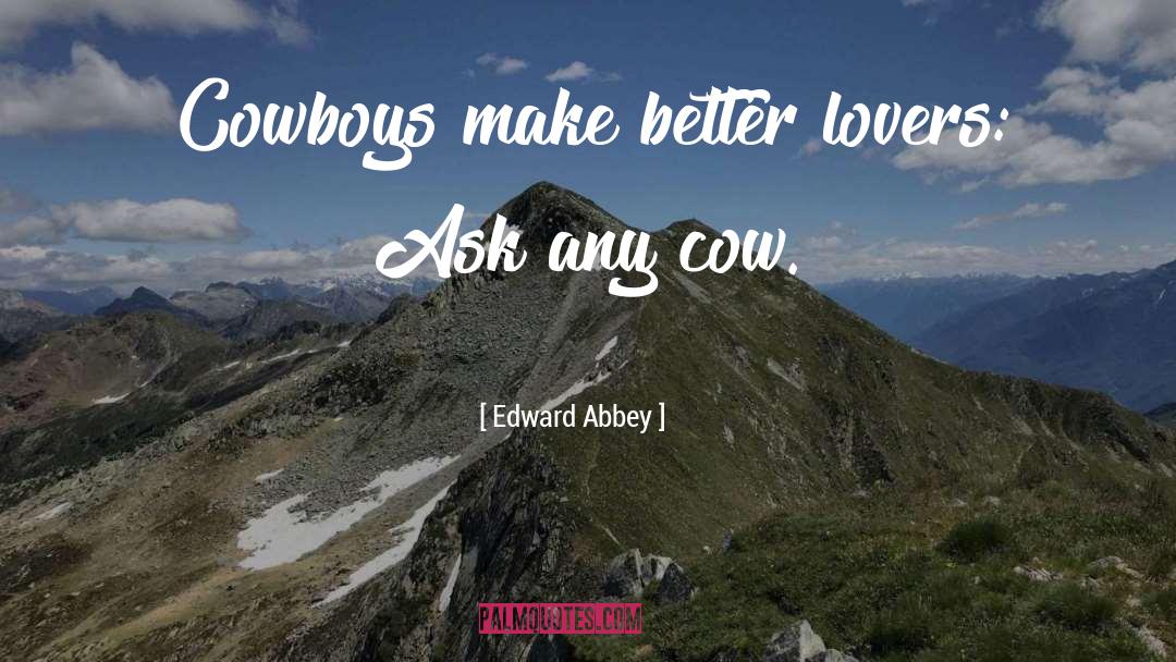 Cowboys quotes by Edward Abbey