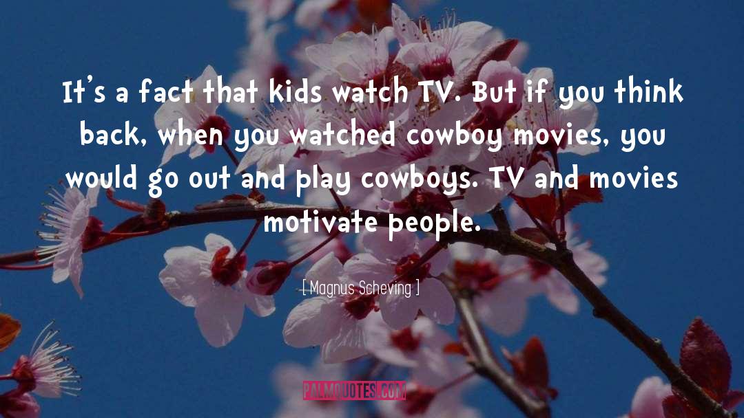 Cowboys quotes by Magnus Scheving
