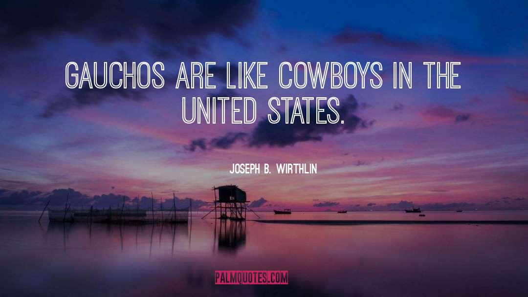 Cowboys quotes by Joseph B. Wirthlin