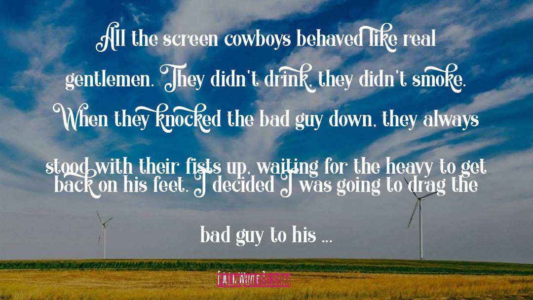 Cowboys quotes by John Wayne