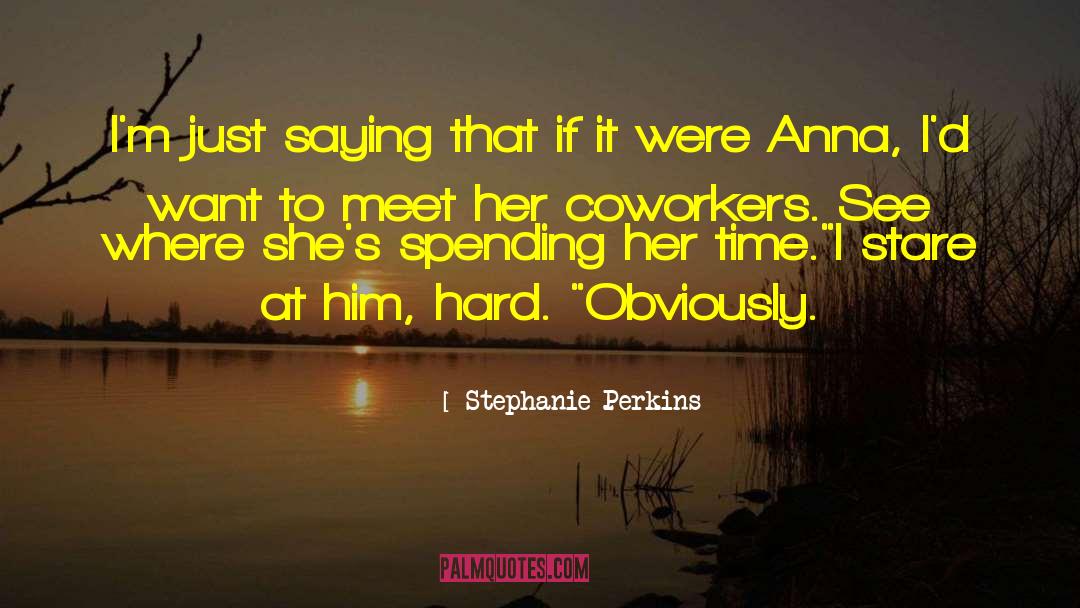 Coworkers quotes by Stephanie Perkins