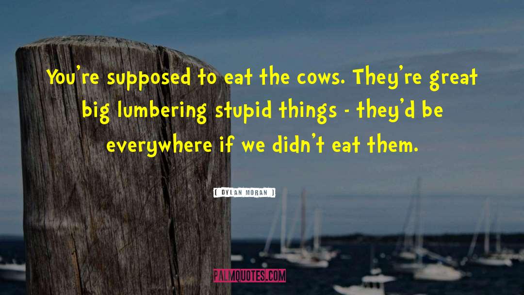 Cows quotes by Dylan Moran