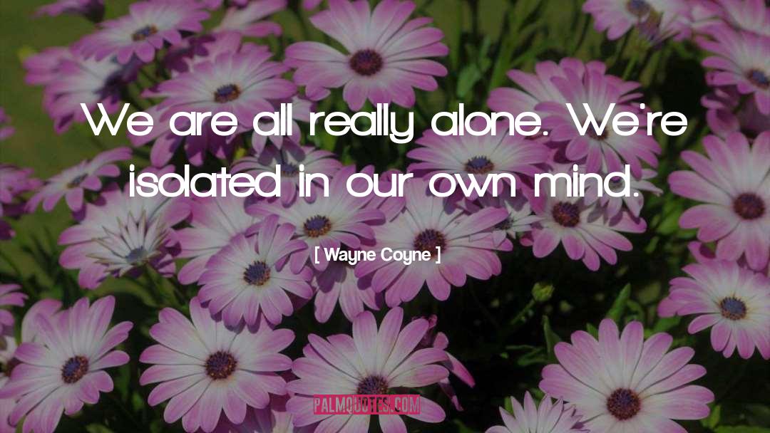 Coyne quotes by Wayne Coyne