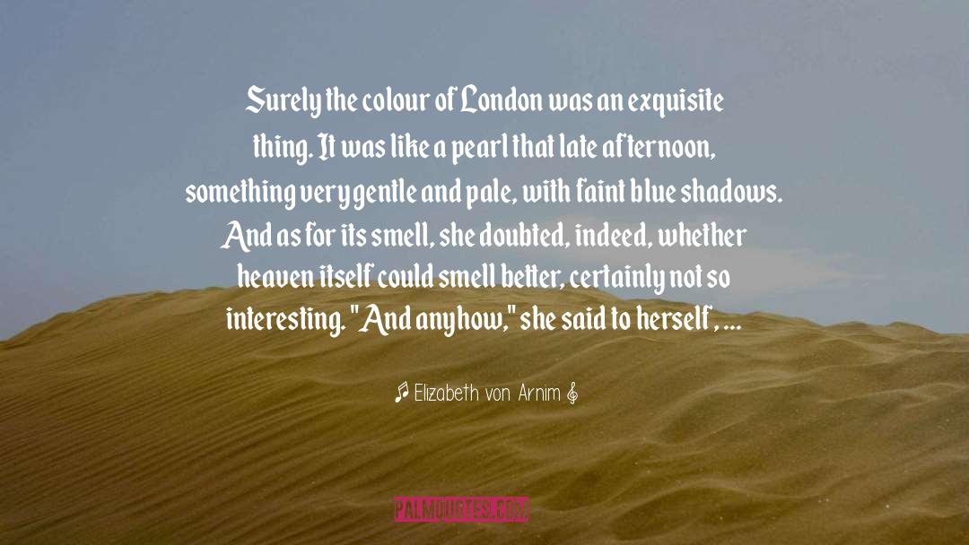 Coyote Blue quotes by Elizabeth Von Arnim