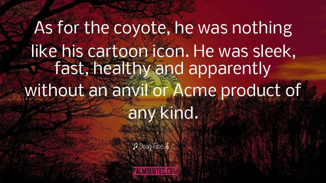 Coyote quotes by Doug Fine