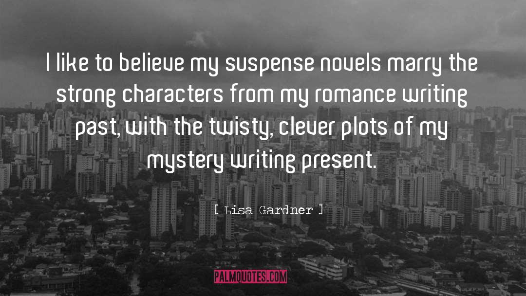 Cozy Mystery Romance quotes by Lisa Gardner