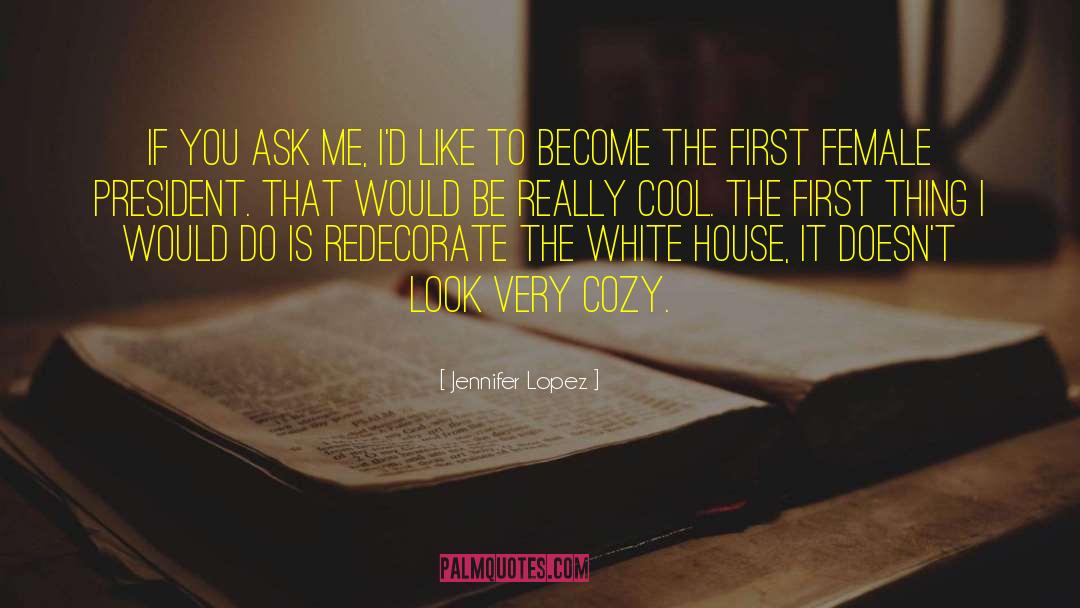 Cozy quotes by Jennifer Lopez