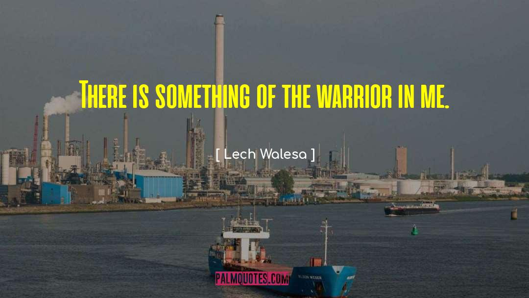 Cp Warrior quotes by Lech Walesa