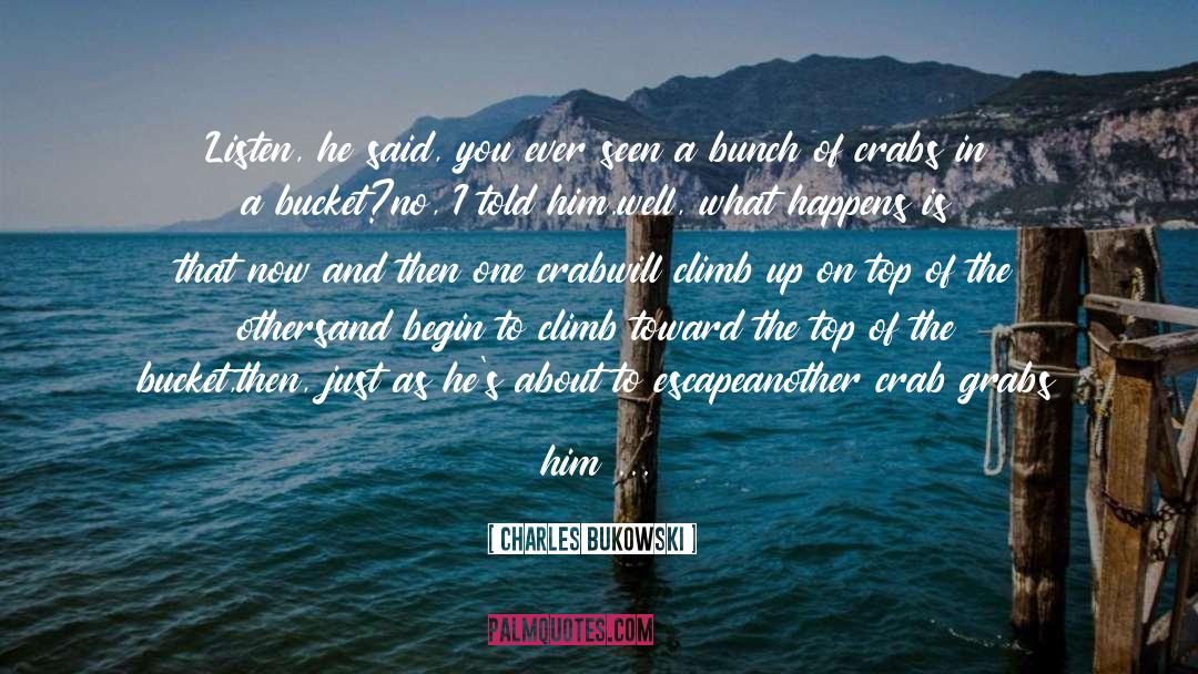 Crabs quotes by Charles Bukowski