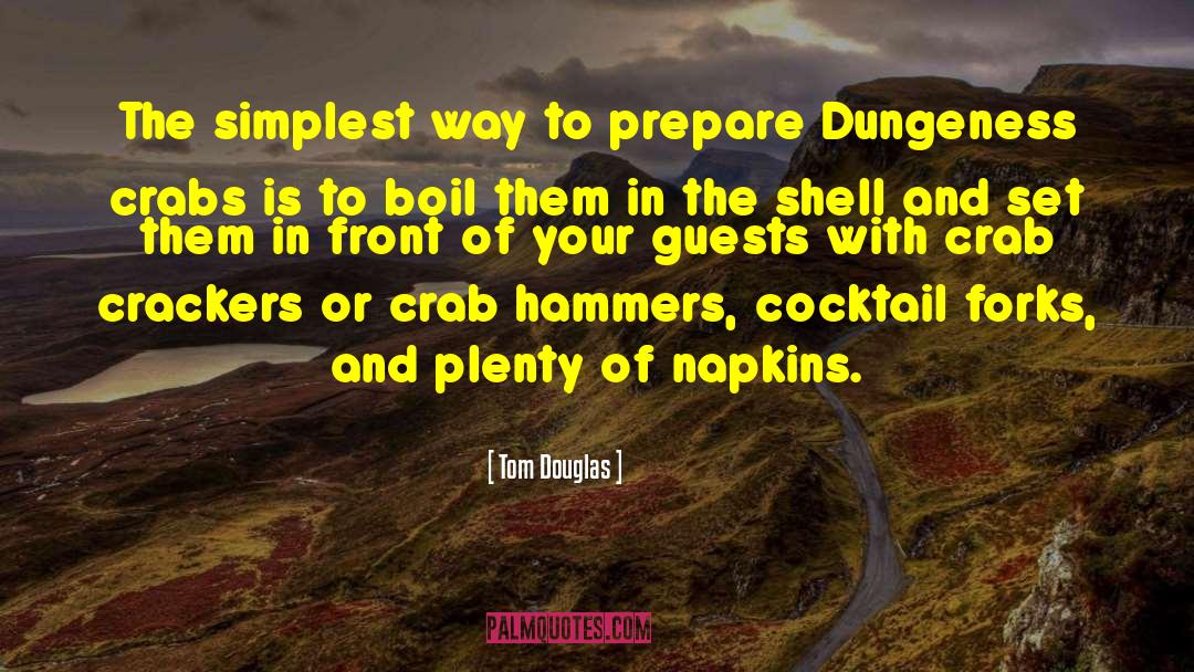 Crabs quotes by Tom Douglas
