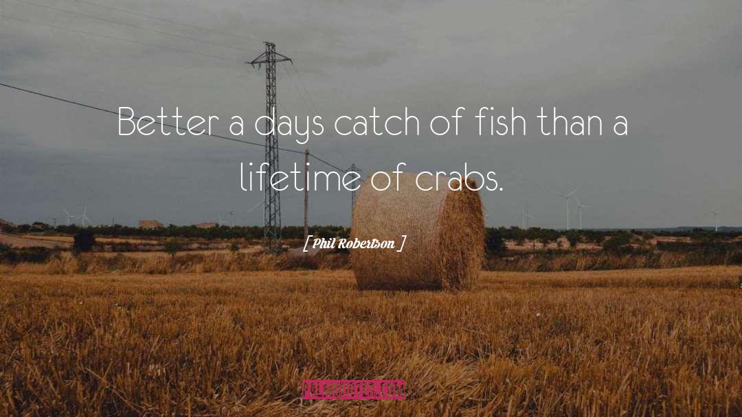 Crabs quotes by Phil Robertson