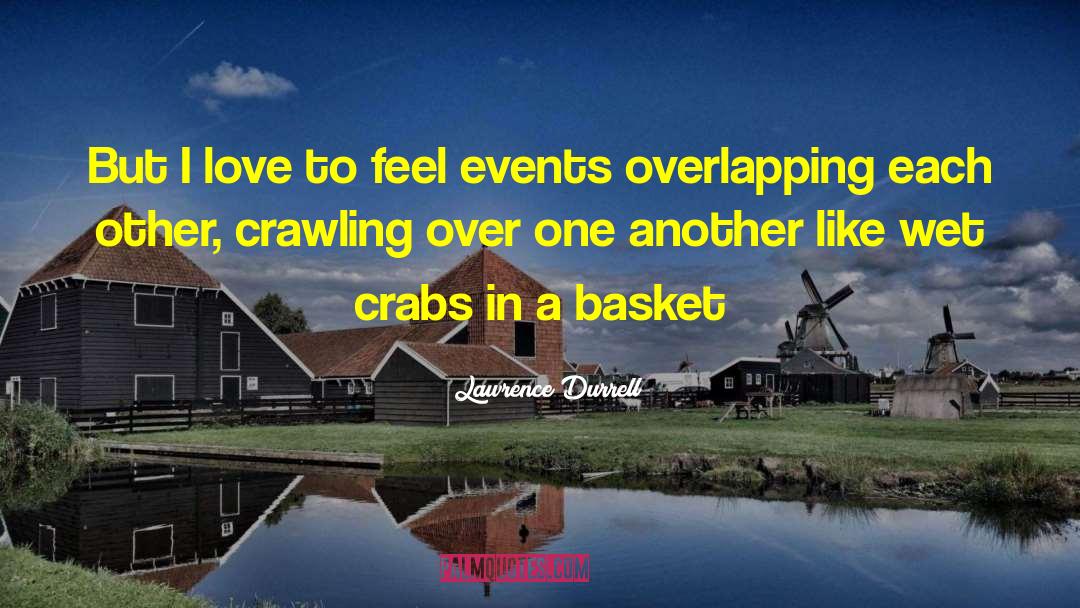 Crabs quotes by Lawrence Durrell