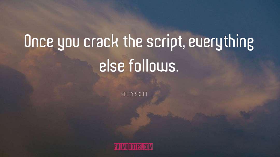 Crack quotes by Ridley Scott