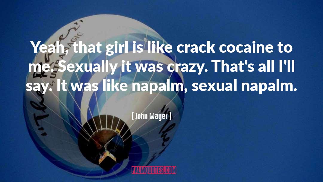 Crack Sentencing quotes by John Mayer