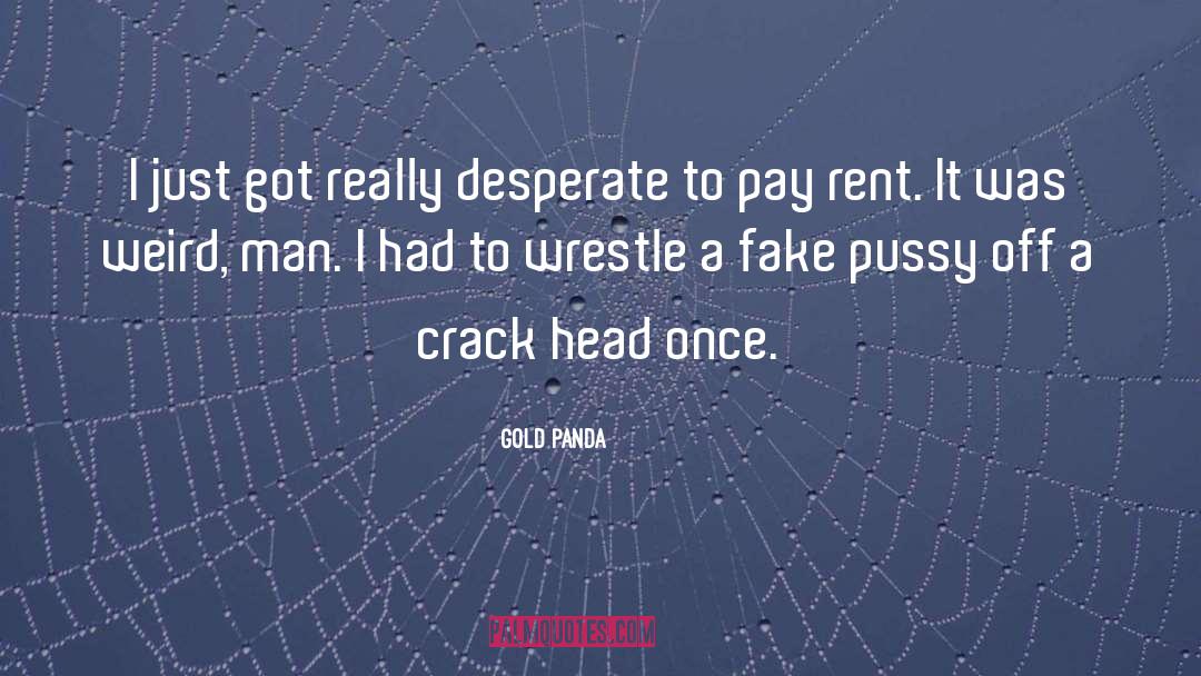 Crack Sentencing quotes by Gold Panda