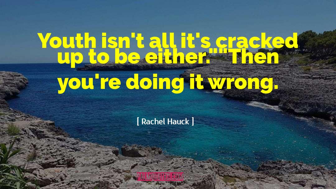 Cracked Up To Be quotes by Rachel Hauck