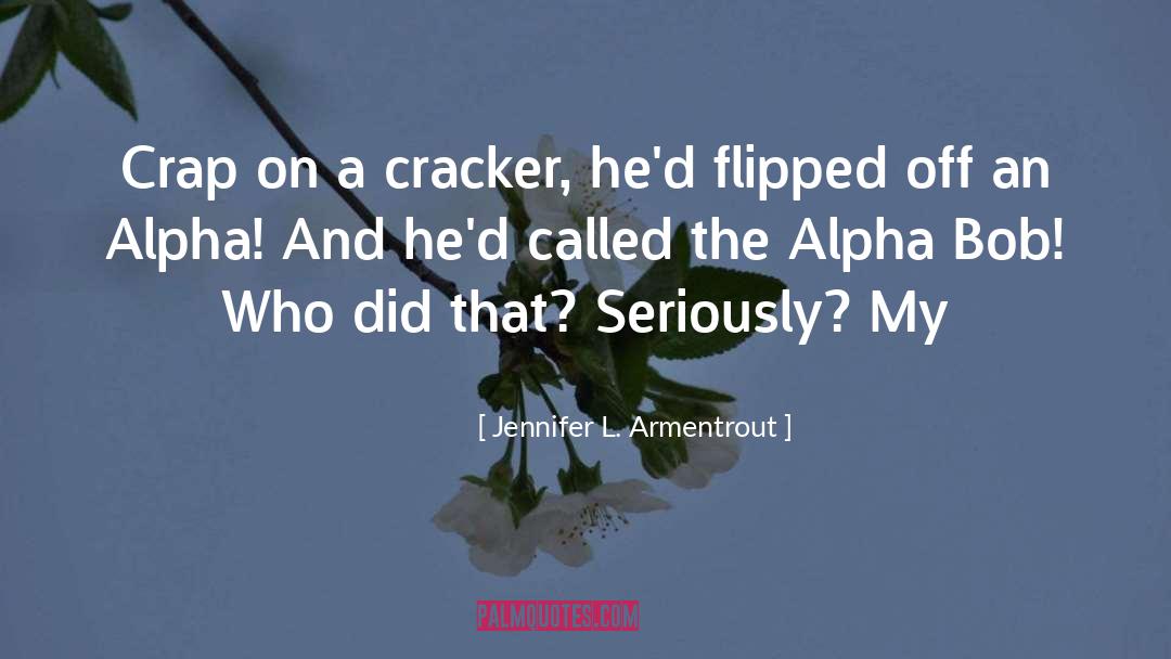 Cracker quotes by Jennifer L. Armentrout