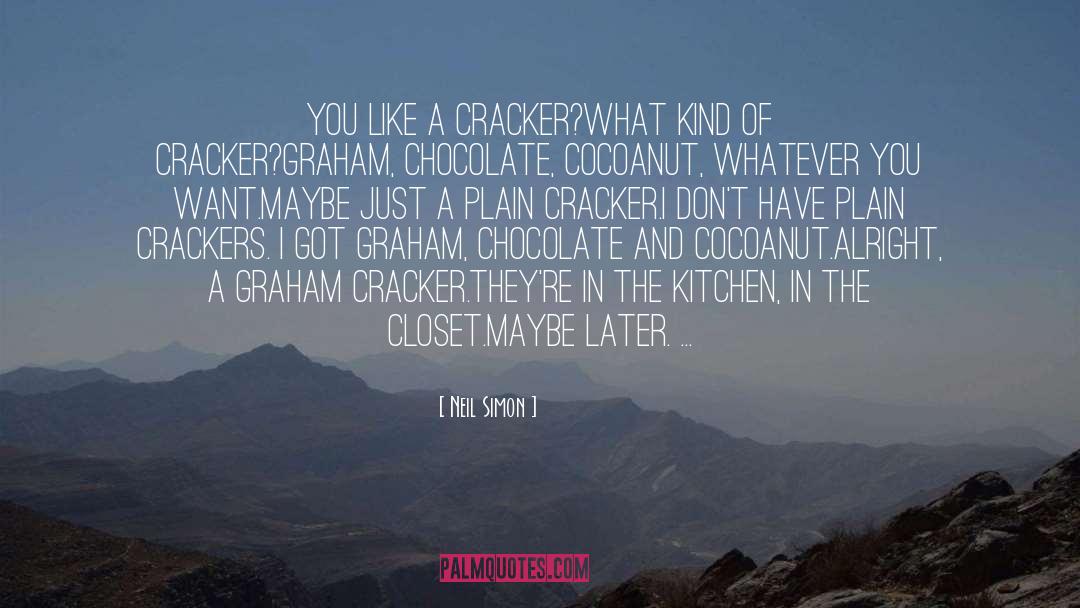 Cracker quotes by Neil Simon
