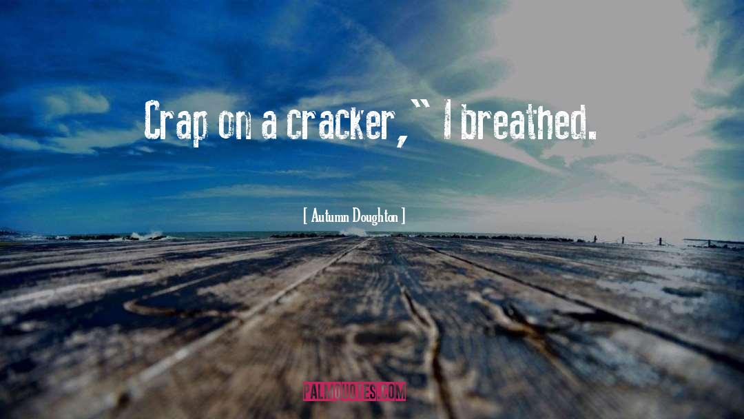 Cracker quotes by Autumn Doughton