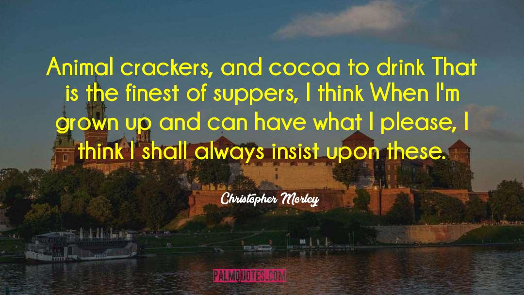 Crackers quotes by Christopher Morley