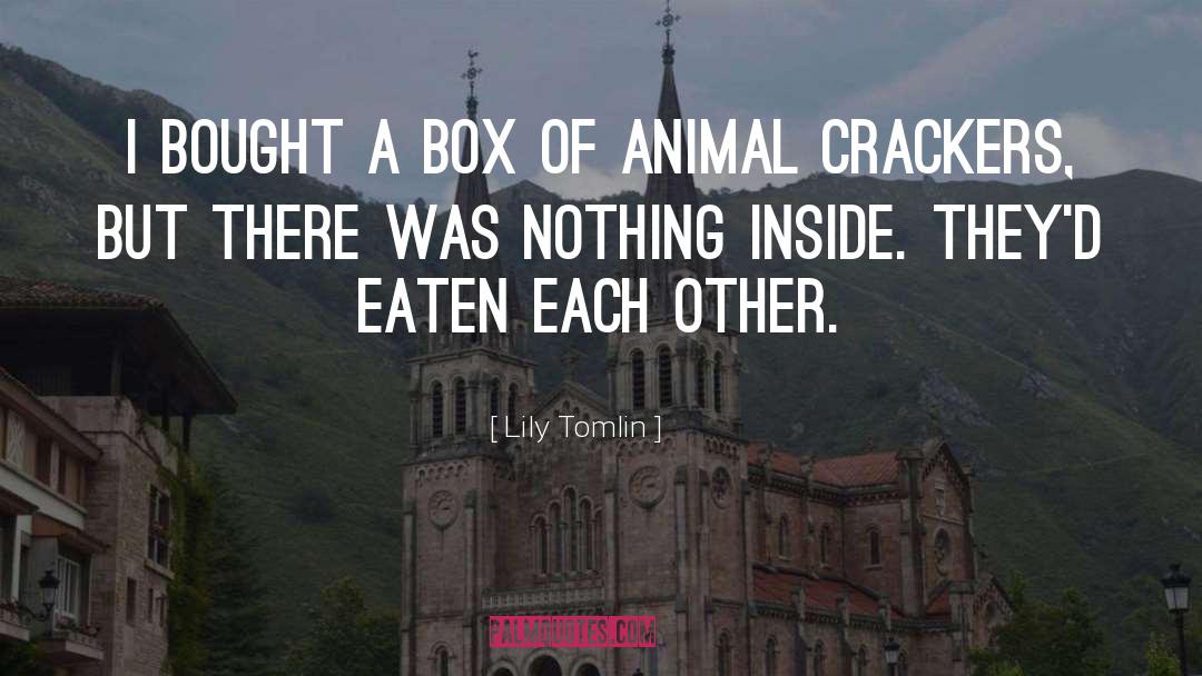 Crackers quotes by Lily Tomlin
