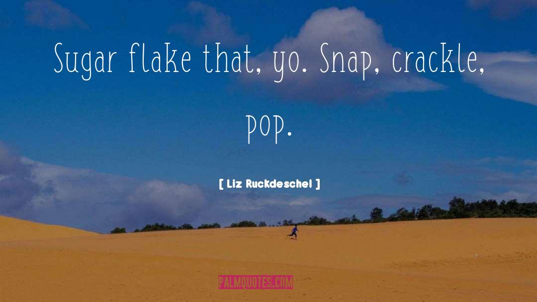 Crackle quotes by Liz Ruckdeschel