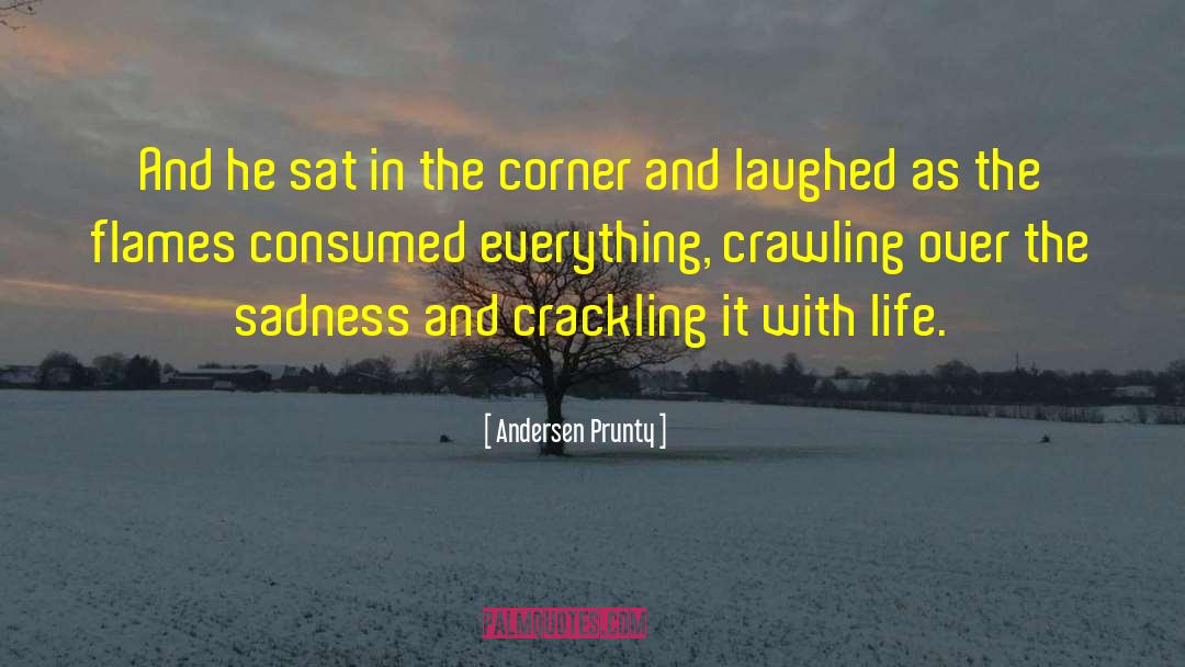 Crackling quotes by Andersen Prunty