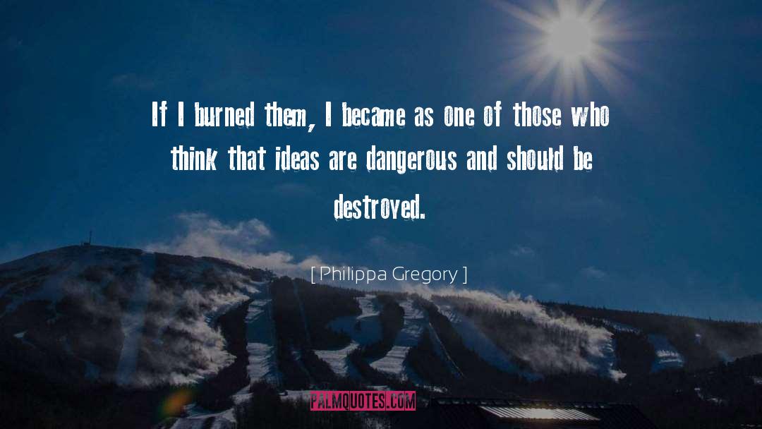 Crackpot Ideas quotes by Philippa Gregory