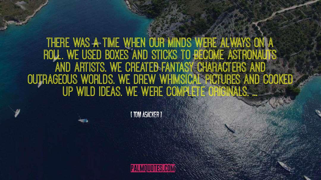 Crackpot Ideas quotes by Tom Asacker