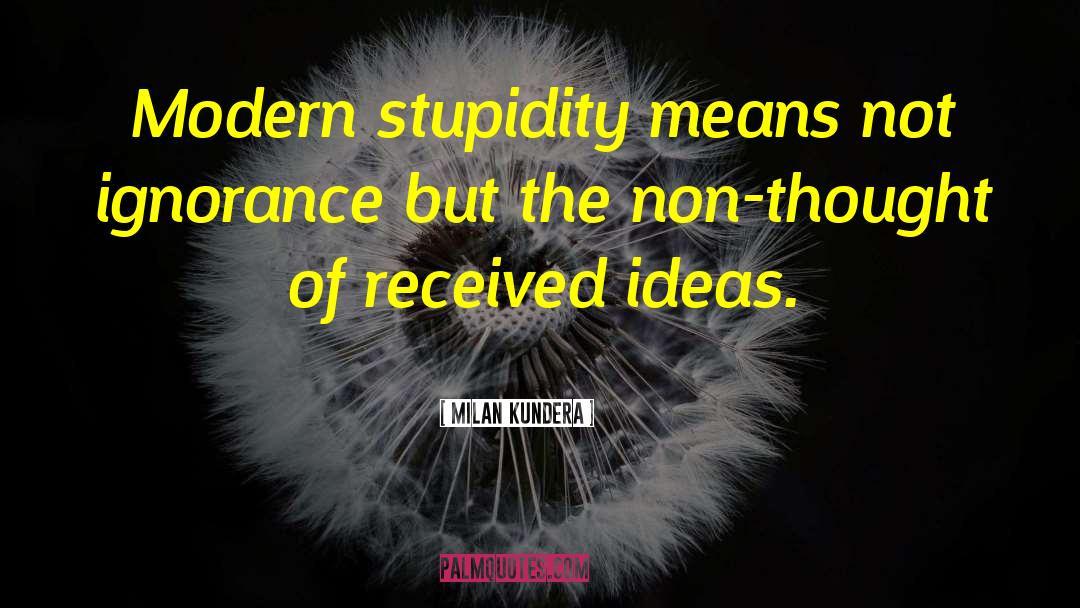 Crackpot Ideas quotes by Milan Kundera