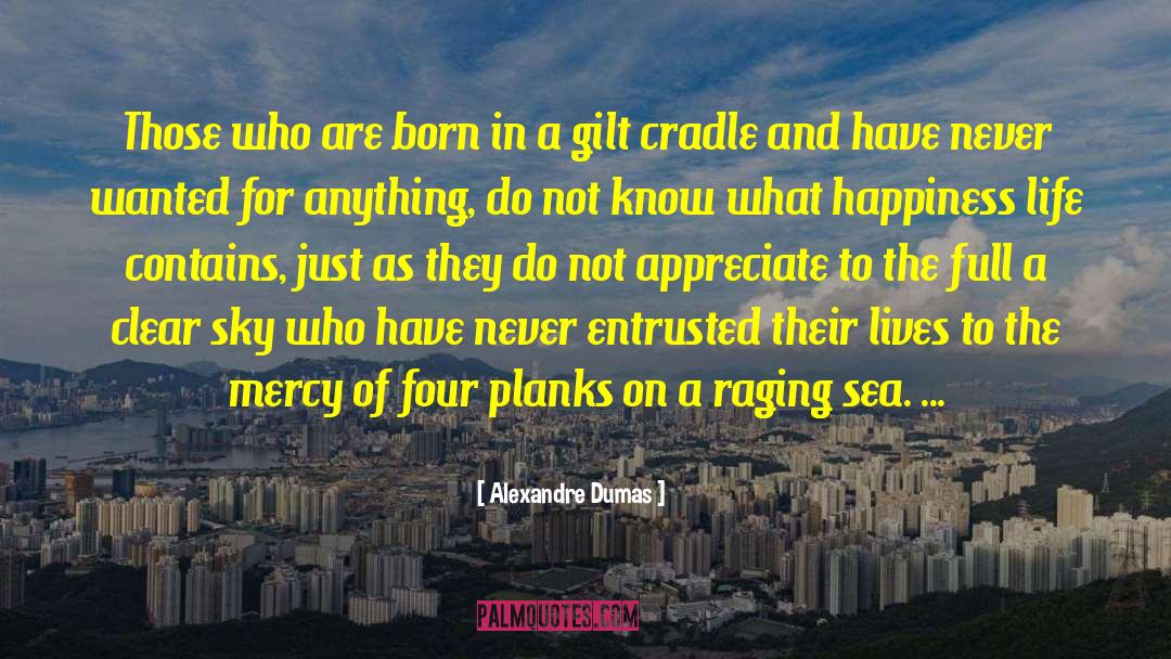 Cradle quotes by Alexandre Dumas
