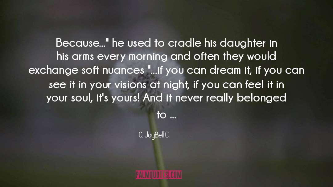 Cradle quotes by C. JoyBell C.