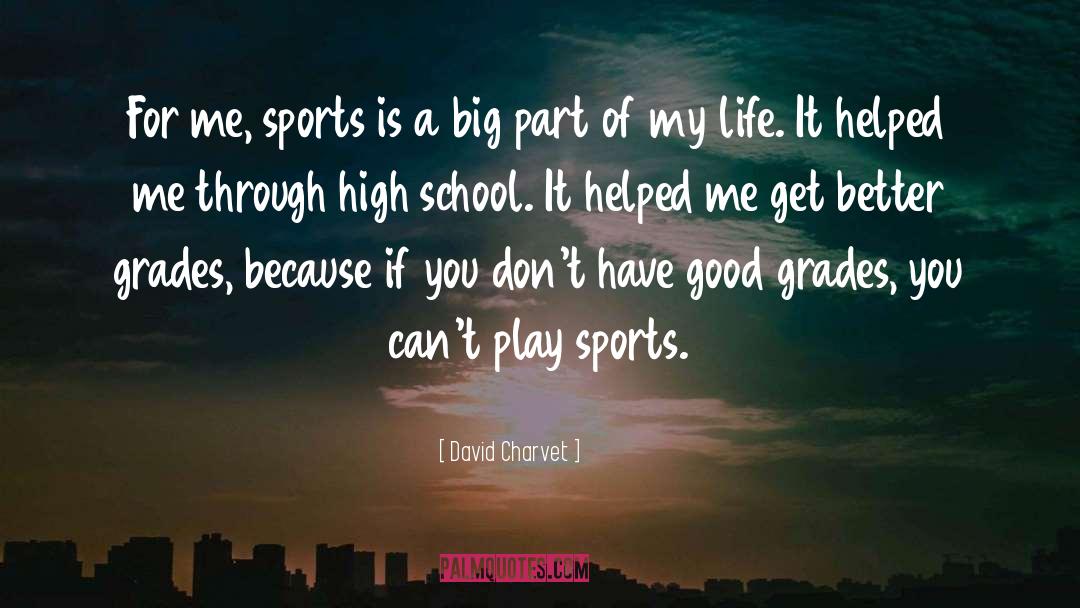 Cradock High School quotes by David Charvet