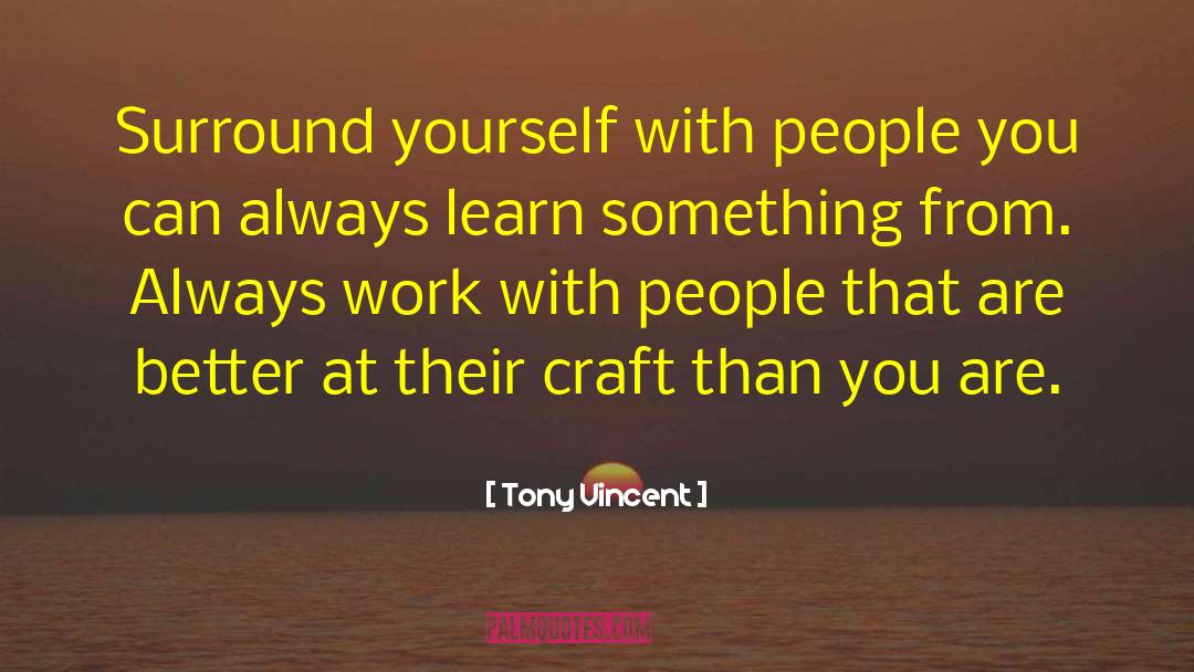 Craft Prices quotes by Tony Vincent