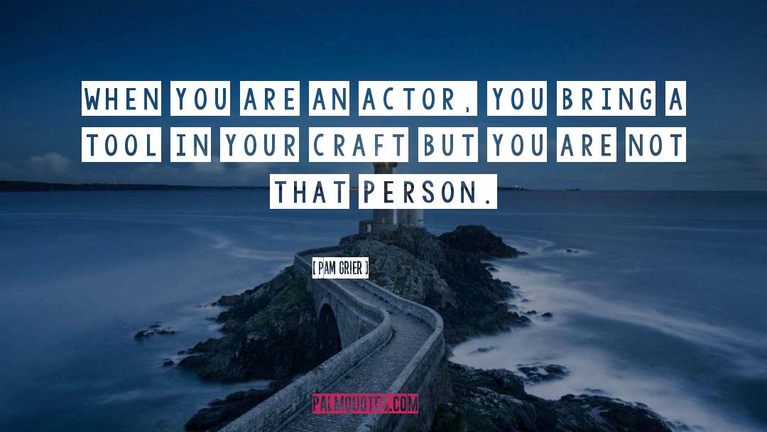 Craft quotes by Pam Grier