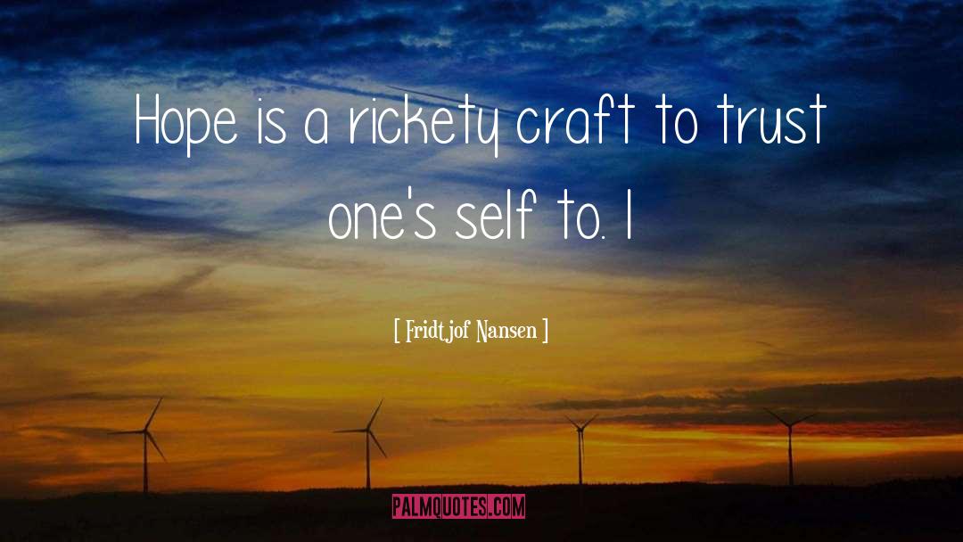 Craft quotes by Fridtjof Nansen