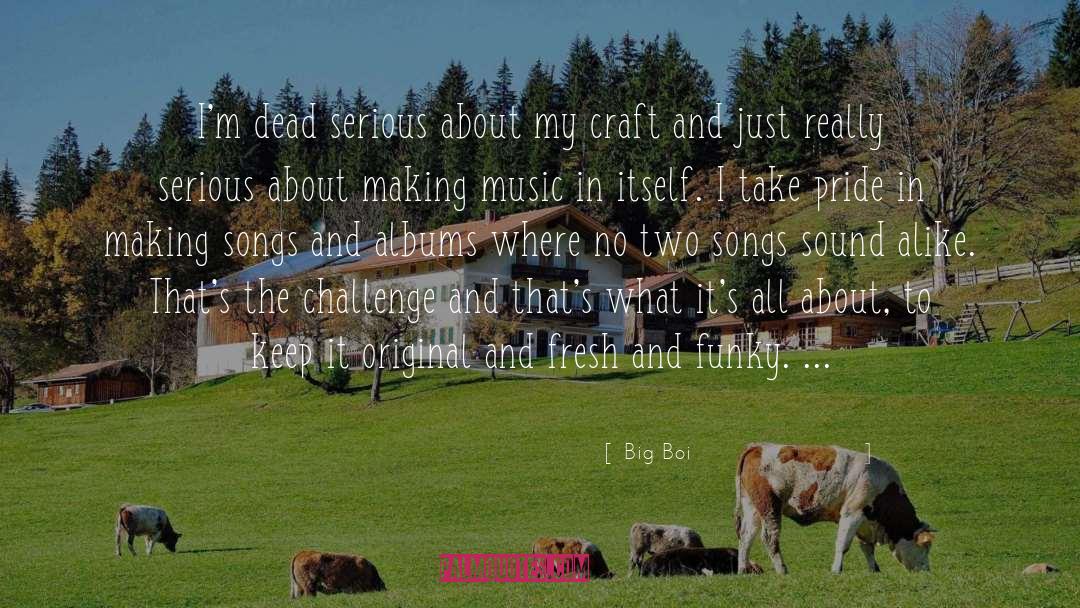 Craft quotes by Big Boi