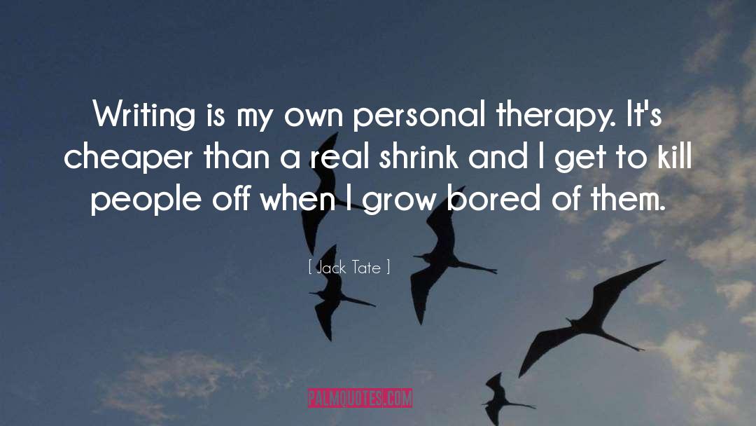 Craft Therapy quotes by Jack Tate