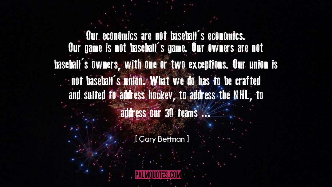 Crafted quotes by Gary Bettman