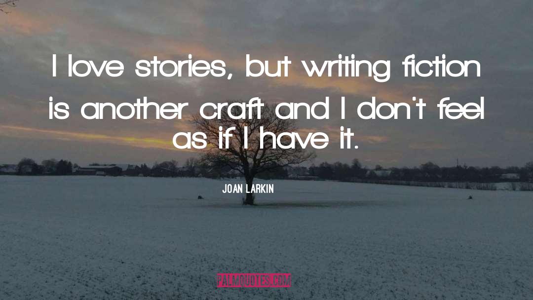 Crafts quotes by Joan Larkin