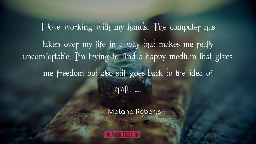 Crafts quotes by Matana Roberts