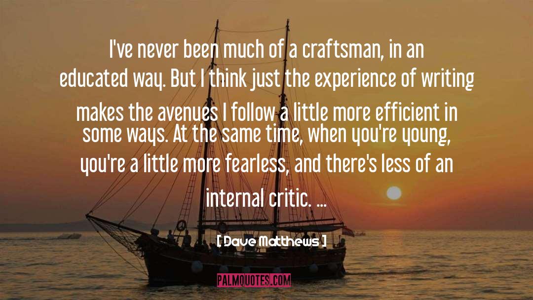 Craftsman quotes by Dave Matthews