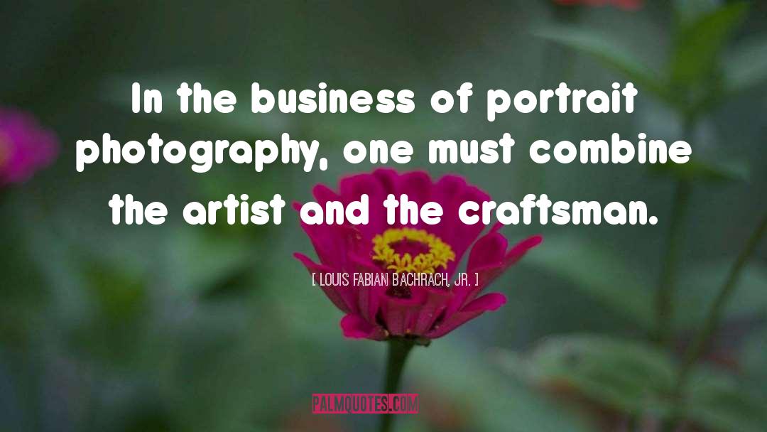 Craftsman quotes by Louis Fabian Bachrach, Jr.