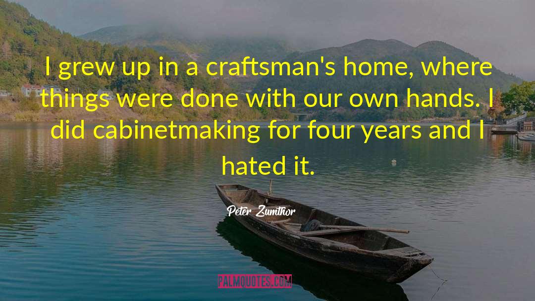 Craftsman quotes by Peter Zumthor