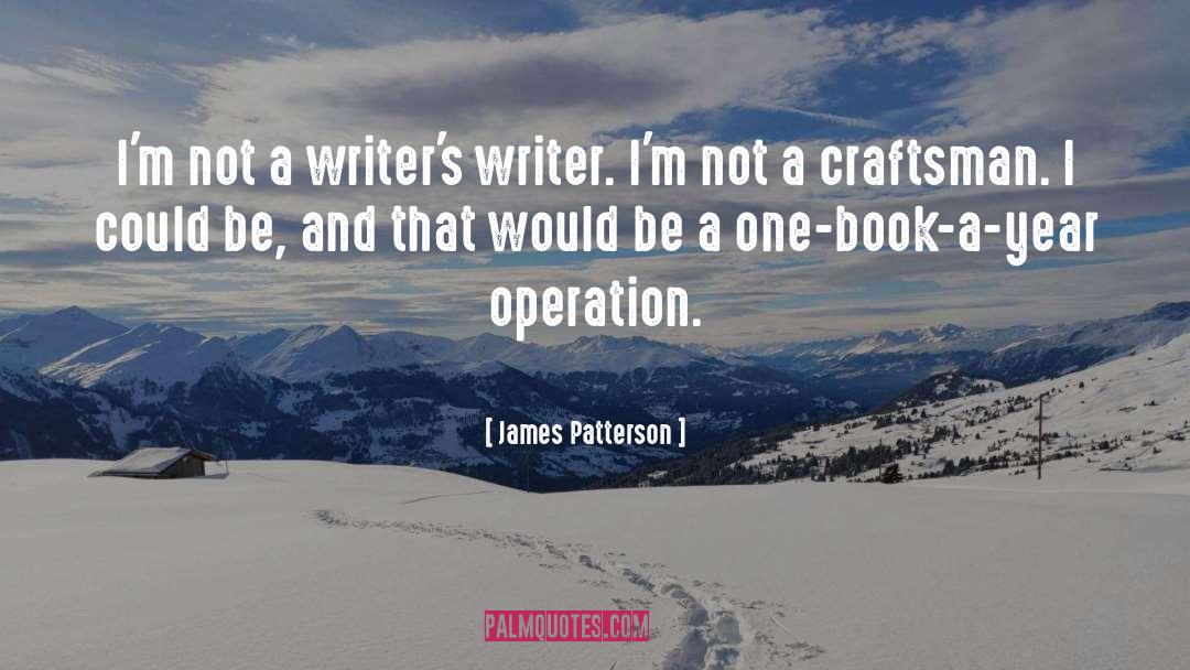 Craftsman quotes by James Patterson