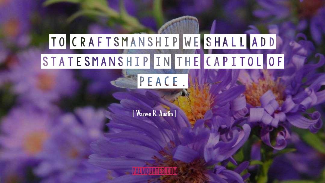 Craftsmanship quotes by Warren R. Austin