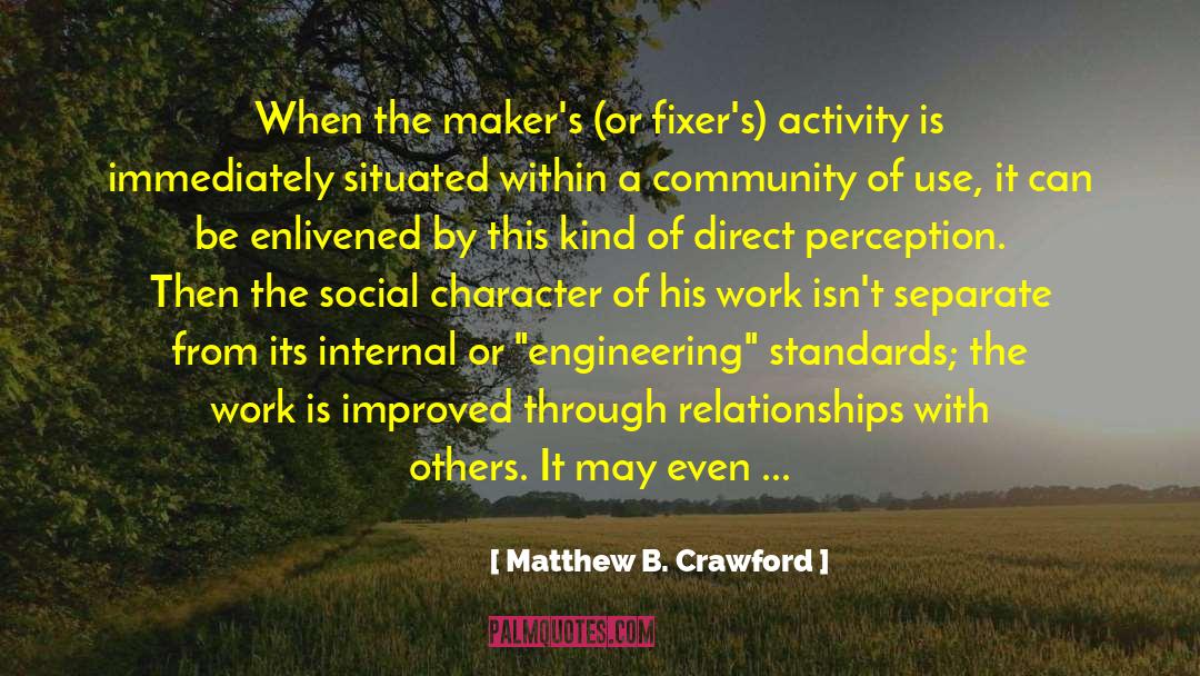 Craftsmanship quotes by Matthew B. Crawford