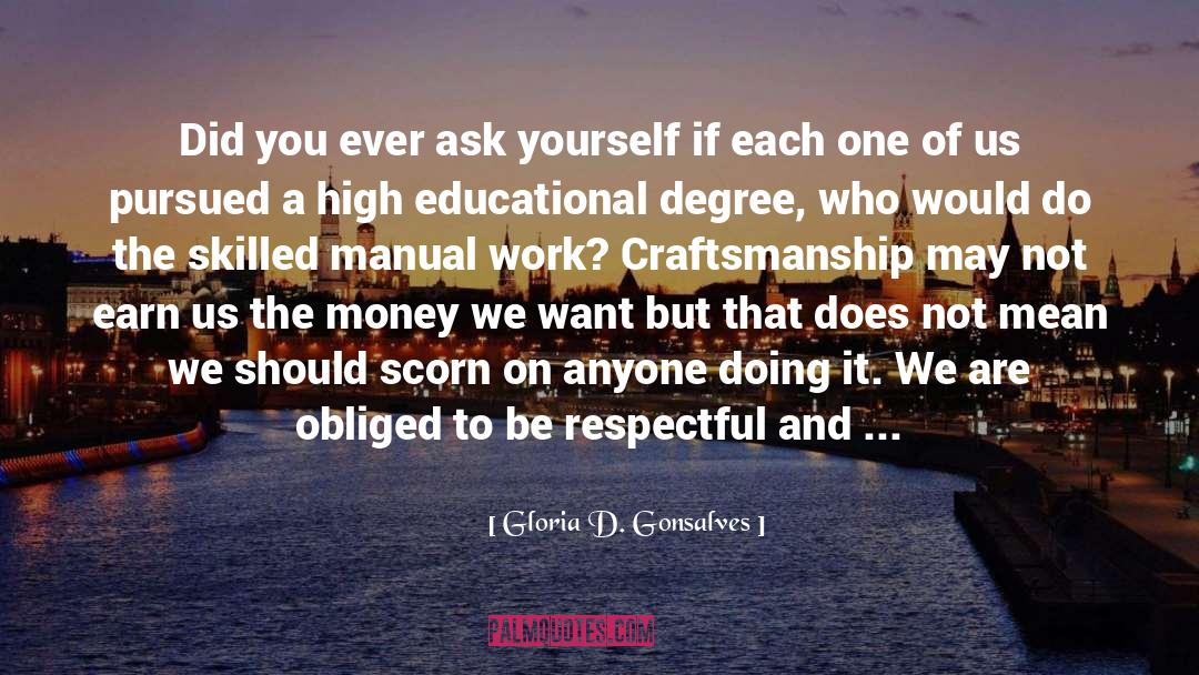 Craftsmanship quotes by Gloria D. Gonsalves