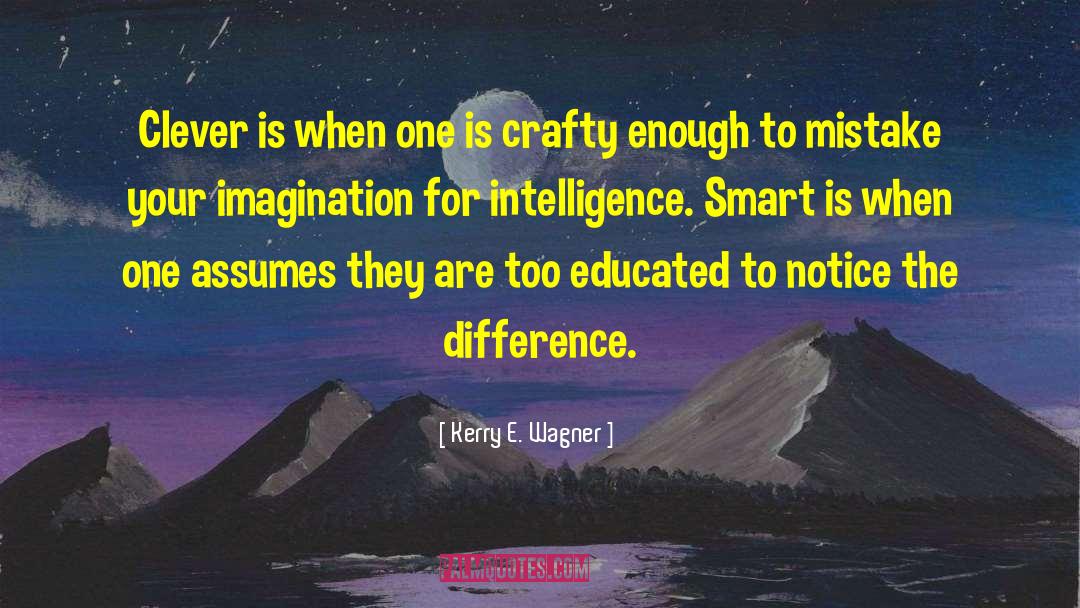 Crafty quotes by Kerry E. Wagner